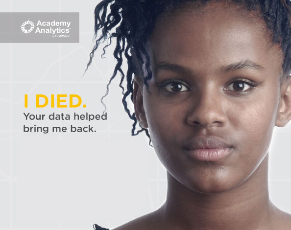 Academy Analytics Girl with statement: I Died. Your data helped bring me back.